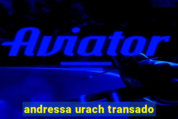 andressa urach transado